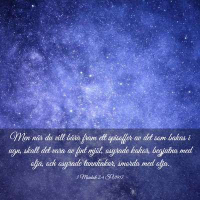 Picture 03 - 3 Mosebok 2:4 SV1917 - Men när du vill bära fram ett spisoffer av det - Bible Verse Picture