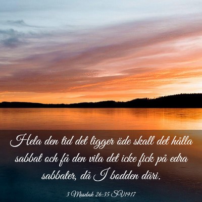 Picture 03 - 3 Mosebok 26:35 SV1917 - Hela den tid det ligger öde skall det hålla - Bible Verse Picture
