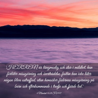 Picture 03 - 4 Mosebok 14:18 SV1917 - 'HERREN är långmodig och stor i mildhet, han - Bible Verse Picture