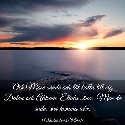 Picture 03 - 4 Mosebok 16:12 SV1917 - Och Mose sände och lät kalla till sig Datan och - Bible Verse Picture