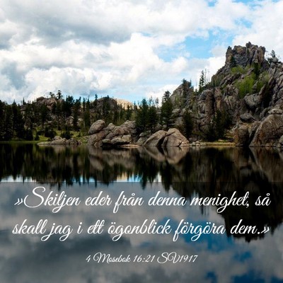 Picture 03 - 4 Mosebok 16:21 SV1917 - »Skiljen eder från denna menighet, så skall - Bible Verse Picture