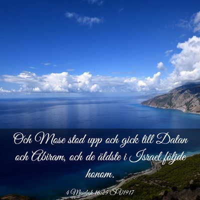Picture 03 - 4 Mosebok 16:25 SV1917 - Och Mose stod upp och gick till Datan och Abiram, - Bible Verse Picture