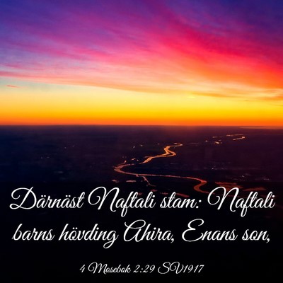 Picture 03 - 4 Mosebok 2:29 SV1917 - Därnäst Naftali stam: Naftali barns hövding - Bible Verse Picture