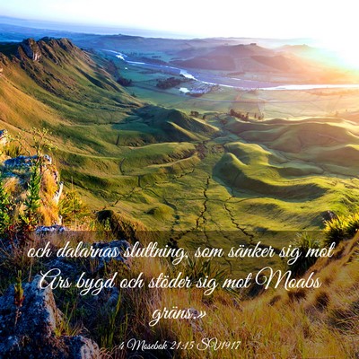 Picture 03 - 4 Mosebok 21:15 SV1917 - och dalarnas sluttning, som sänker sig mot Ars - Bible Verse Picture