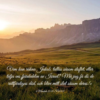 Picture 03 - 4 Mosebok 23:10 SV1917 - Vem kan räkna Jakob, tallös såsom stoftet, - Bible Verse Picture