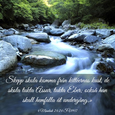 Picture 03 - 4 Mosebok 24:24 SV1917 - Skepp skola komma från kittéernas kust, de - Bible Verse Picture
