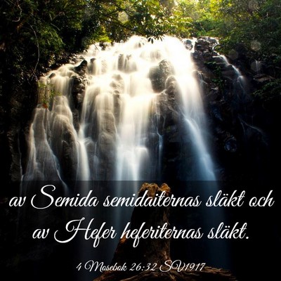 Picture 03 - 4 Mosebok 26:32 SV1917 - av Semida semidaiternas släkt och av Hefer - Bible Verse Picture