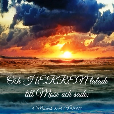Picture 03 - 4 Mosebok 3:44 SV1917 - Och HERREN talade till Mose och - Bible Verse Picture