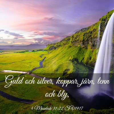 Picture 03 - 4 Mosebok 31:22 SV1917 - Guld och silver, koppar, järn, tenn och - Bible Verse Picture