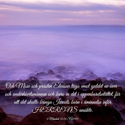 Picture 03 - 4 Mosebok 31:54 SV1917 - Och Mose och prästen Eleasar togo emot guldet av - Bible Verse Picture