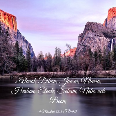 Picture 03 - 4 Mosebok 32:3 SV1917 - »Atarot, Dibon, Jaeser, Nimra, Hesbon, Eleale, - Bible Verse Picture