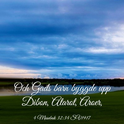 Picture 03 - 4 Mosebok 32:34 SV1917 - Och Gads barn byggde upp Dibon, Atarot, - Bible Verse Picture