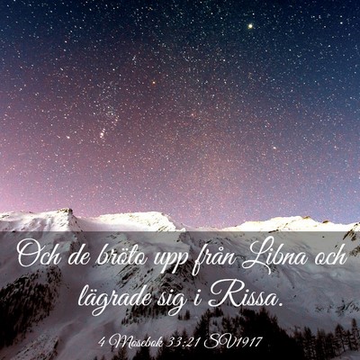 Picture 03 - 4 Mosebok 33:21 SV1917 - Och de bröto upp från Libna och lägrade sig i - Bible Verse Picture