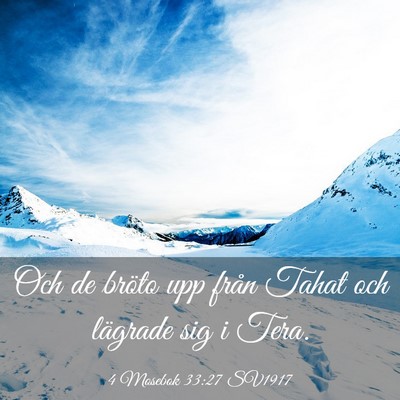 Picture 03 - 4 Mosebok 33:27 SV1917 - Och de bröto upp från Tahat och lägrade sig i - Bible Verse Picture