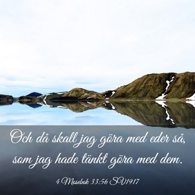 Picture 03 - 4 Mosebok 33:56 SV1917 - Och då skall jag göra med eder så, som jag - Bible Verse Picture