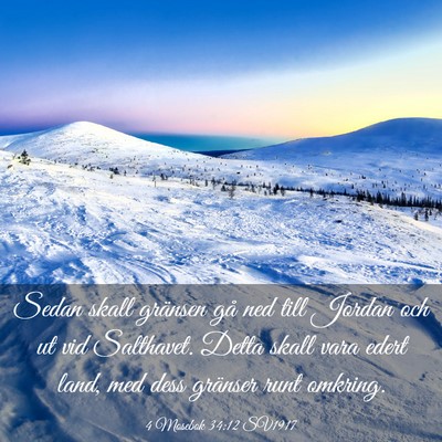 Picture 03 - 4 Mosebok 34:12 SV1917 - Sedan skall gränsen gå ned till Jordan och ut - Bible Verse Picture