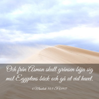 Picture 03 - 4 Mosebok 34:5 SV1917 - Och från Asmon skall gränsen böja sig mot - Bible Verse Picture