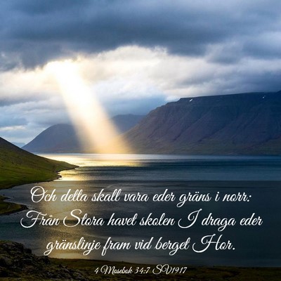 Picture 03 - 4 Mosebok 34:7 SV1917 - Och detta skall vara eder gräns i norr: Från - Bible Verse Picture