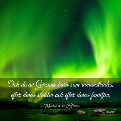 Picture 03 - 4 Mosebok 4:38 SV1917 - Och de av Gersons barn som inmönstrades, efter - Bible Verse Picture