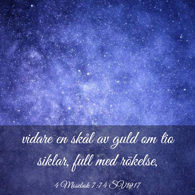 Picture 03 - 4 Mosebok 7:74 SV1917 - vidare en skål av guld om tio siklar, full med - Bible Verse Picture