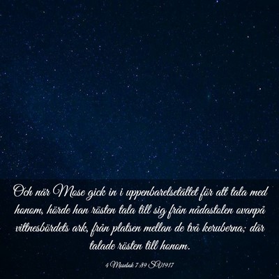 Picture 03 - 4 Mosebok 7:89 SV1917 - Och när Mose gick in i uppenbarelsetältet för - Bible Verse Picture