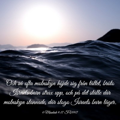 Picture 03 - 4 Mosebok 9:17 SV1917 - Och så ofta molnskyn höjde sig från tältet, - Bible Verse Picture