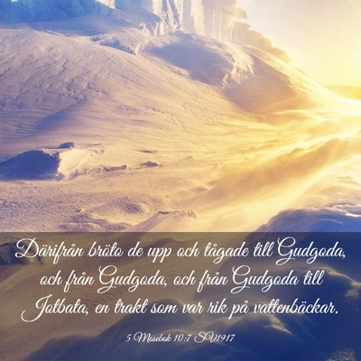 Picture 03 - 5 Mosebok 10:7 SV1917 - Därifrån bröto de upp och tågade till - Bible Verse Picture