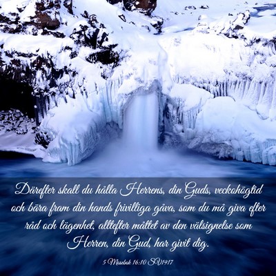 Picture 03 - 5 Mosebok 16:10 SV1917 - Därefter skall du hålla Herrens, din Guds, - Bible Verse Picture