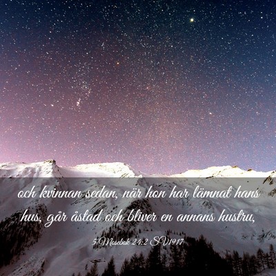 Picture 03 - 5 Mosebok 24:2 SV1917 - och kvinnan sedan, när hon har lämnat hans hus, - Bible Verse Picture