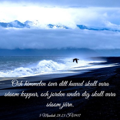 Picture 03 - 5 Mosebok 28:23 SV1917 - Och himmelen över ditt huvud skall vara såsom - Bible Verse Picture