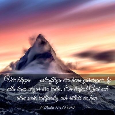 Picture 03 - 5 Mosebok 32:4 SV1917 - Vår klippa -- ostraffliga äro hans gärningar, - Bible Verse Picture