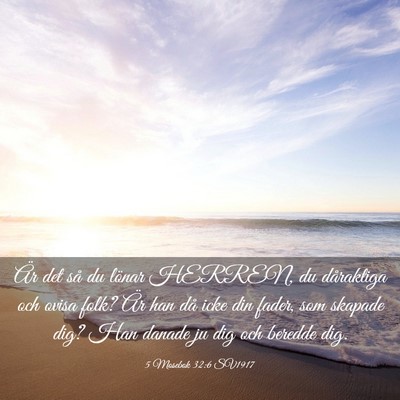 Picture 03 - 5 Mosebok 32:6 SV1917 - Är det så du lönar HERREN, du dåraktiga och - Bible Verse Picture