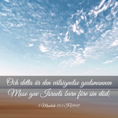 Picture 03 - 5 Mosebok 33:1 SV1917 - Och detta är den välsignelse gudsmannen Mose - Bible Verse Picture