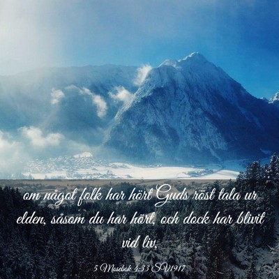 Picture 03 - 5 Mosebok 4:33 SV1917 - om något folk har hört Guds röst tala ur - Bible Verse Picture