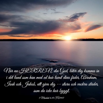 Picture 03 - 5 Mosebok 6:10 SV1917 - När nu HERREN, din Gud, låter dig komma in i - Bible Verse Picture