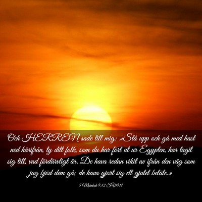 Picture 03 - 5 Mosebok 9:12 SV1917 - Och HERREN sade till mig: »Stå upp och gå med - Bible Verse Picture