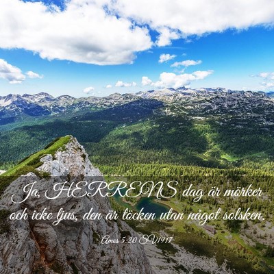 Picture 03 - Amos 5:20 SV1917 - Ja, HERRENS dag är mörker och icke ljus, den - Bible Verse Picture