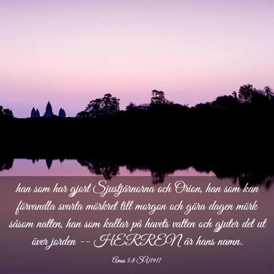 Picture 03 - Amos 5:8 SV1917 - han som har gjort Sjustjärnorna och Orion, han - Bible Verse Picture