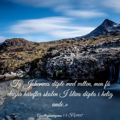 Picture 03 - Apostlagärningarna 1:5 SV1917 - Ty Johannes döpte med vatten, men få dagar - Bible Verse Picture