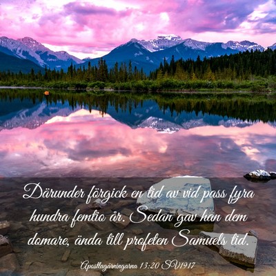 Picture 03 - Apostlagärningarna 13:20 SV1917 - Därunder förgick en tid av vid pass fyra hundra - Bible Verse Picture
