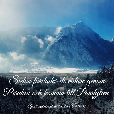 Picture 03 - Apostlagärningarna 14:24 SV1917 - Sedan färdades de vidare genom Pisidien och - Bible Verse Picture