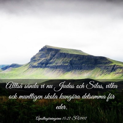 Picture 03 - Apostlagärningarna 15:27 SV1917 - Alltså sända vi nu Judas och Silas, vilka ock - Bible Verse Picture