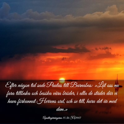 Picture 03 - Apostlagärningarna 15:36 SV1917 - Efter någon tid sade Paulus till Barnabas: - Bible Verse Picture