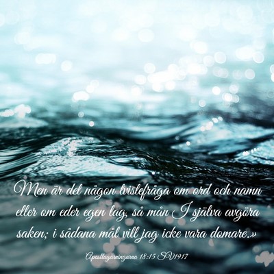 Picture 03 - Apostlagärningarna 18:15 SV1917 - Men är det någon tvistefråga om ord och namn - Bible Verse Picture