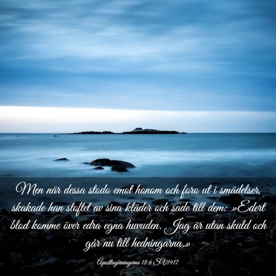 Picture 03 - Apostlagärningarna 18:6 SV1917 - Men när dessa stodo emot honom och foro ut i - Bible Verse Picture