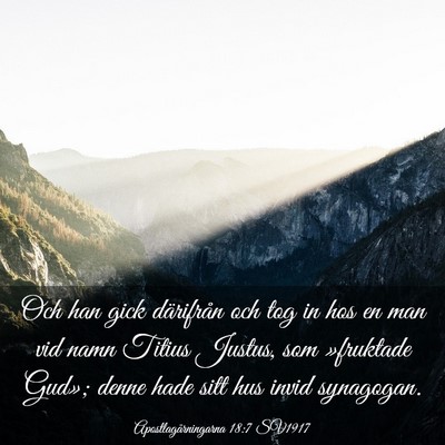 Picture 03 - Apostlagärningarna 18:7 SV1917 - Och han gick därifrån och tog in hos en man vid - Bible Verse Picture