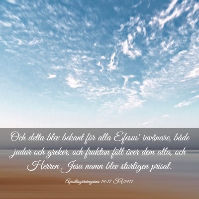 Picture 03 - Apostlagärningarna 19:17 SV1917 - Och detta blev bekant för alla Efesus' - Bible Verse Picture