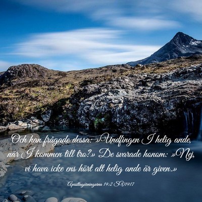 Picture 03 - Apostlagärningarna 19:2 SV1917 - Och han frågade dessa: »Undfingen I helig ande, - Bible Verse Picture