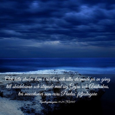 Picture 03 - Apostlagärningarna 19:29 SV1917 - Och hela staden kom i rörelse, och alla stormade - Bible Verse Picture