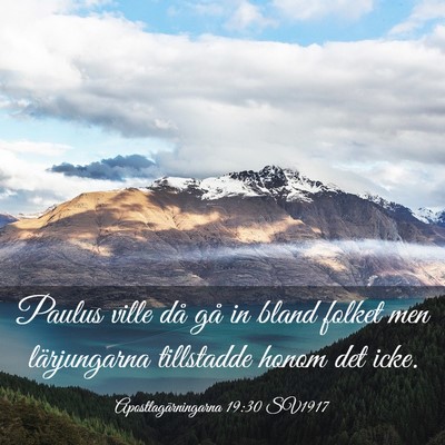Picture 03 - Apostlagärningarna 19:30 SV1917 - Paulus ville då gå in bland folket men - Bible Verse Picture